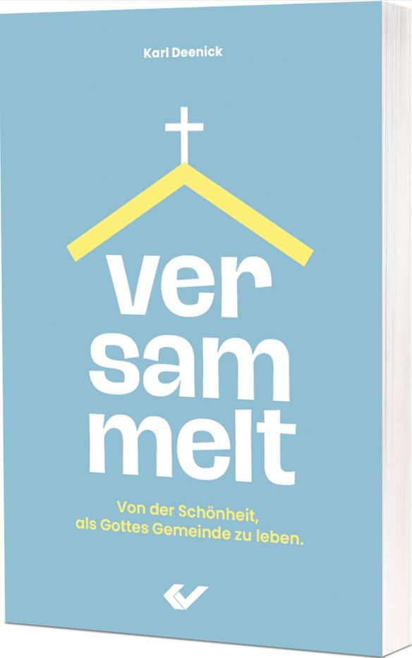 Versammelt - Von der Schönheit, als Gottes Gemeinde zu leben