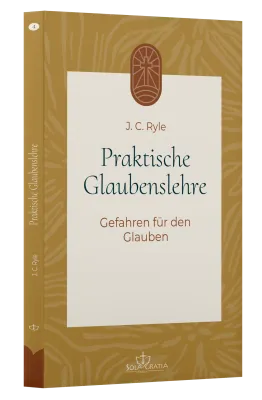 Praktische Glaubenslehre - Gefahren für den Glauben (Band 4)
