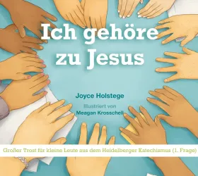 Ich gehöre zu Jesus - Großer Trost für kleine Leute