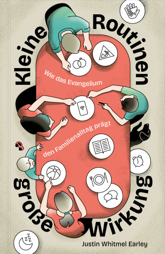 Kleine Routinen – große Wirkung - Wie das Evangelium den Familienalltag prägt