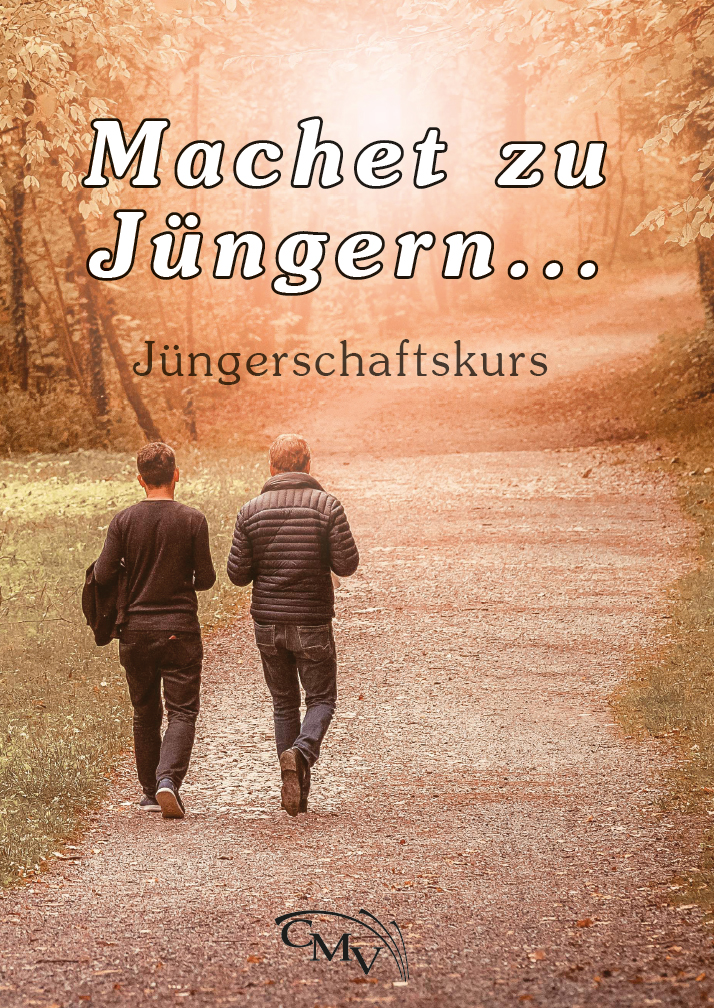 Machet zu Jüngern - Jüngerschaftskurs