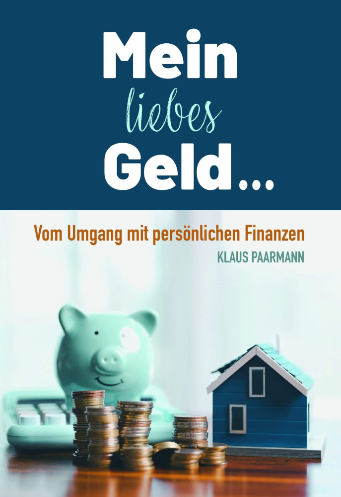 Mein liebes Geld... - Vom Umgang mit persönlichen Finanzen