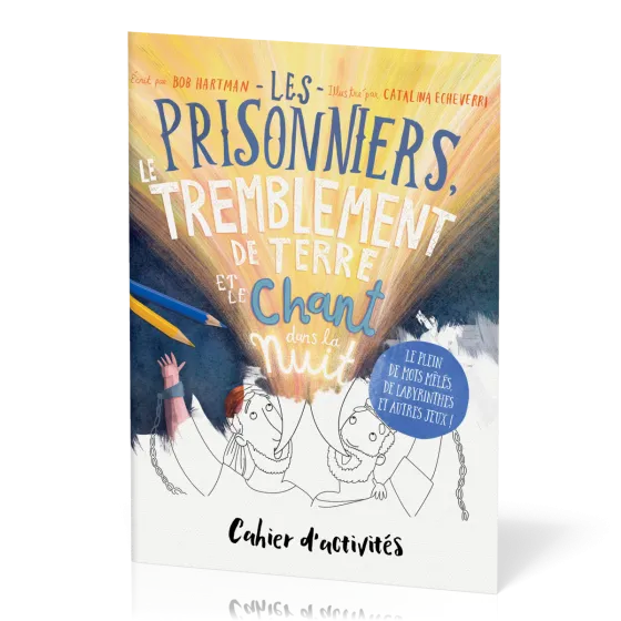 Prisonniers, le tremblement de terre et le chant dans la nuit (Les) - Cahier d'activités