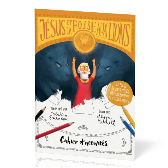 Jésus et la fosse aux lions - Cahier d'activités