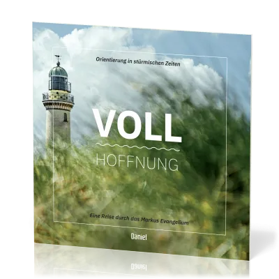 Voll Hoffnung - Eine Reise durch das Markus-Evangelium