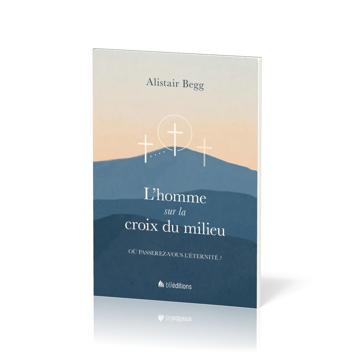 Homme sur la croix du milieu (L') - Où passerez-vous l'éternité ?