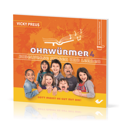 Ohrwürmer 4 - Bibelverse singen und lernen - Gott meint es gut mit dir!
