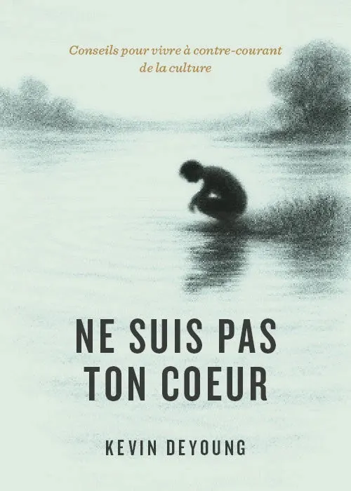 Ne suis pas ton cœur - Conseils pour vivre à contre-courant de la culture