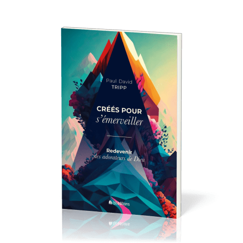 Créés pour s'émerveiller - Redevenir des adorateurs de Dieu (Broché)