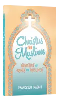 Christus für Muslime - Ein praktisches Handbuch