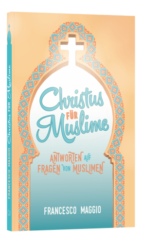 Christus für Muslime - Ein praktisches Handbuch