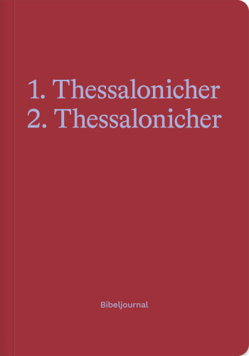 1. Thessalonicher, 2. Thessalonicher - Bibeljournal