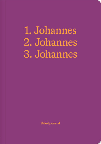 1. Johannes, 2. Johannes, 3. Johannes - Bibeljournal