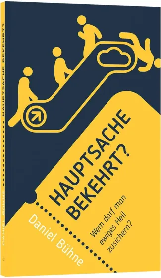 Hauptsache bekehrt? - Wem darf man ewiges Heil zusichern ?