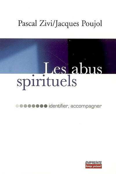 Abus spirituels (Les) - Identifier, accompagner