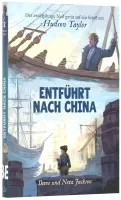 Entführt nach China - Der zwölfjährige Neil gerät auf ein Schiff mit Hudson Taylor - Band 2/12...