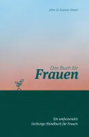 Das Buch für Frauen - Ein umfassendes Seelsorge-Handbuch für Frauen