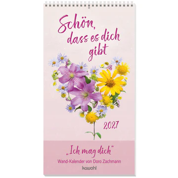 Schön, dass es dich gibt - mit Texten und Bildern von Doro Zachmann - Wandkalender