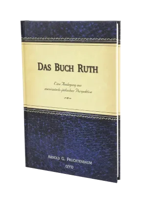 Das Buch Ruth - Eine Auslegung aus messianisch-jüdischer Perspektive