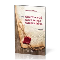 Der Gerechte wird durch seinen Glauben leben - Habakuk