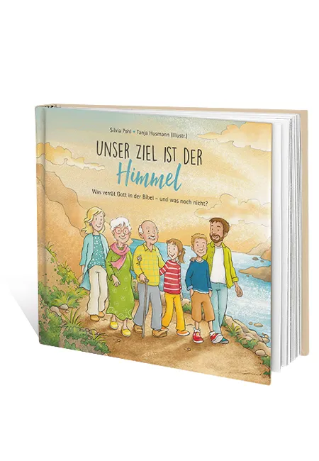 Unser Ziel ist der Himmel - Was verrät Gott in der Bibel - und was noch nicht?