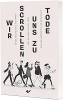 Wir scrollen uns zu Tode - Zwischen Bildschirm und Wirklichkeit