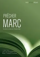 Prêcher Marc - Des plans de sermons pour L'Évangile de Marc … pour tous ceux qui enseignent la...