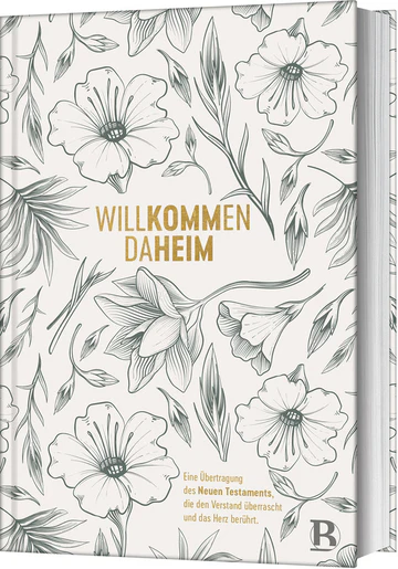 Willkommen daheim (Soul Edition) - Eine Übertragung des Neuen Testaments, die den Verstand...
