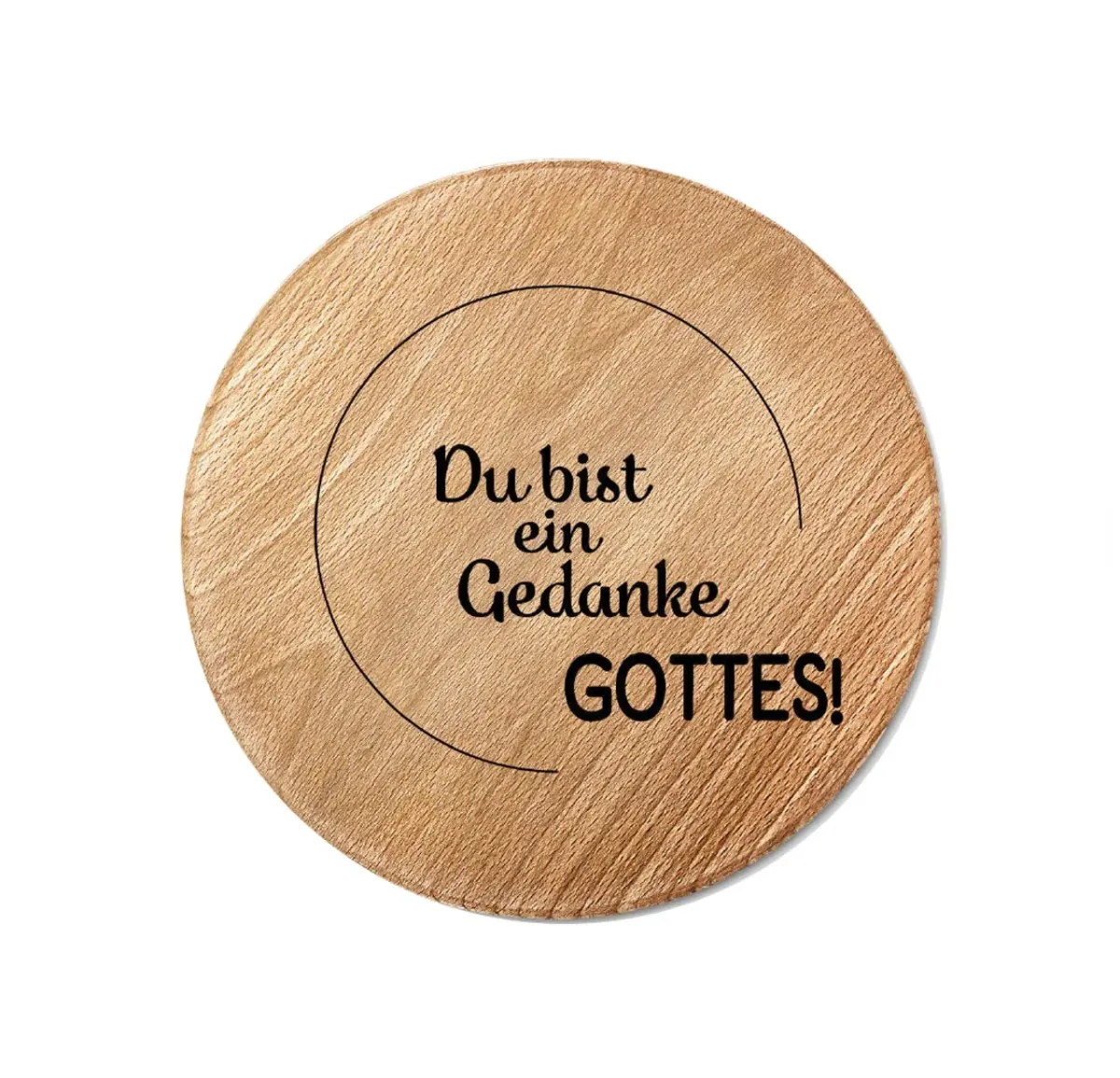 Holzuntersetzer Du bist ein Gedanke Gottes