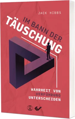 Im Bann der Täuschung - Wahrheit von Verführung unterscheiden