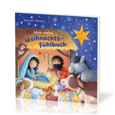 Mein erstes Weihnachts-Fühlbuch - Eine zauberhafte Weihnachtsreise für die Kleinsten