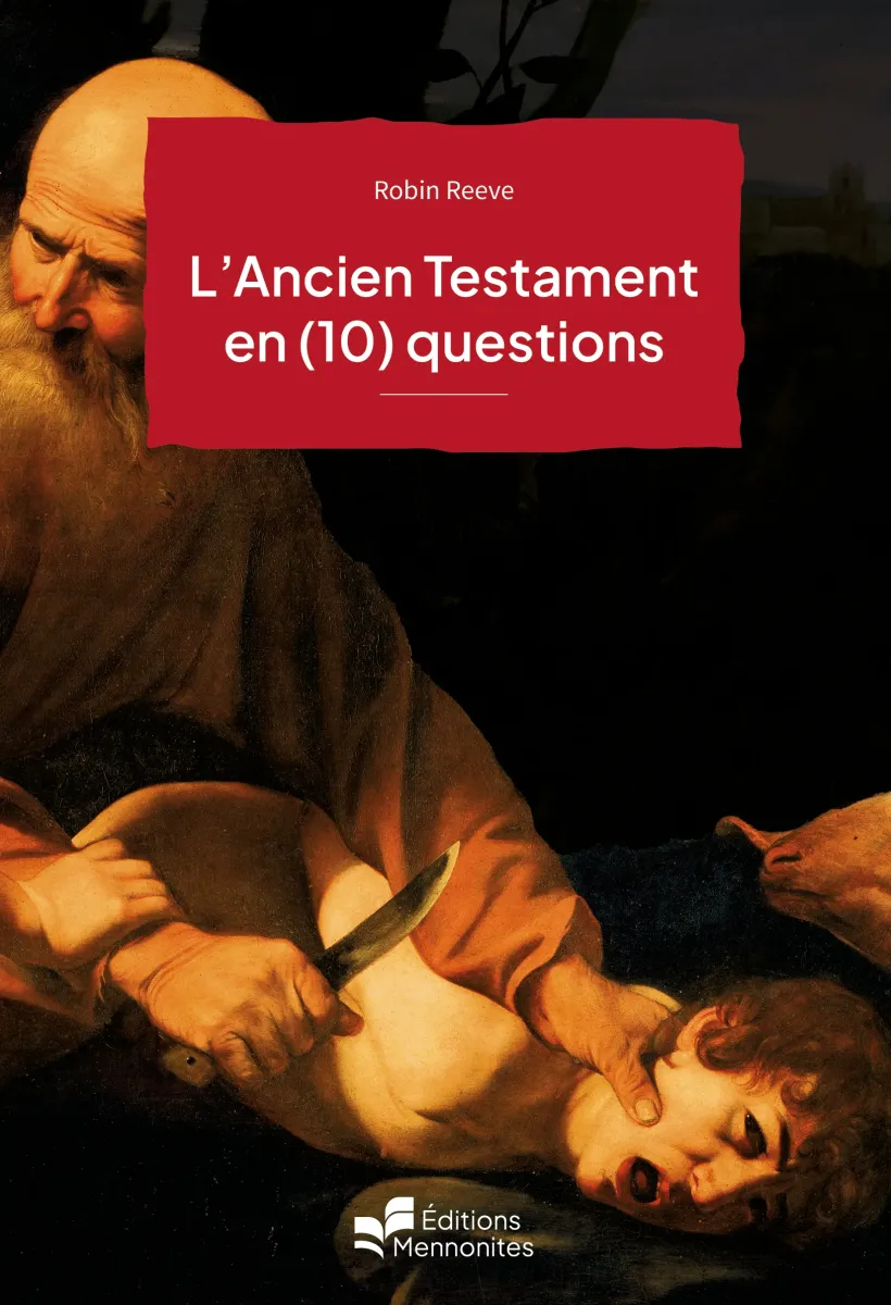 Ancien Testament en (10) questions (L') - [coll. Points de repère 3/2025]