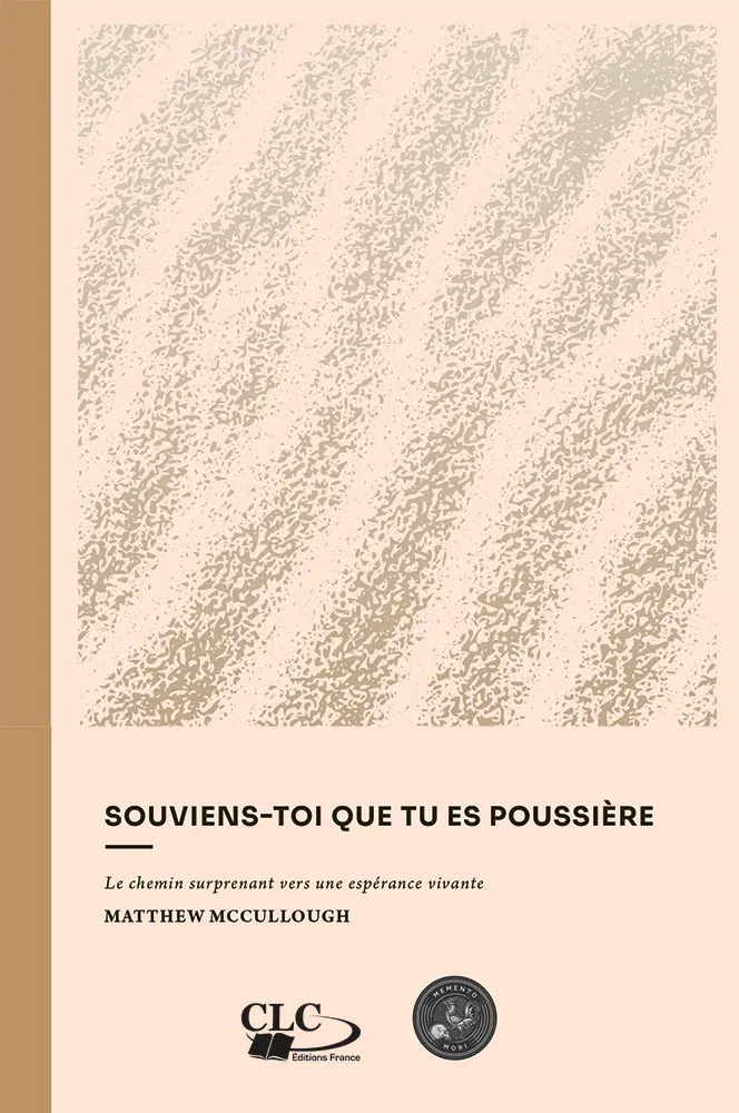 Souviens-toi que tu es poussière - Le chemin surprenant vers une espérance vivante