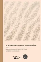 Souviens-toi que tu es poussière - Le chemin surprenant vers une espérance vivante