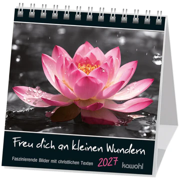 Freu dich an kleinen Wundern - faszinierende Bilder mit christlichen Texten - Aufstellkalender