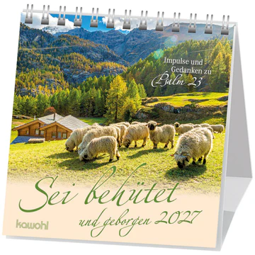 Sei behütet und geborgen - Impulse und Gedanken aus Psalm 23 - Aufstellkalender