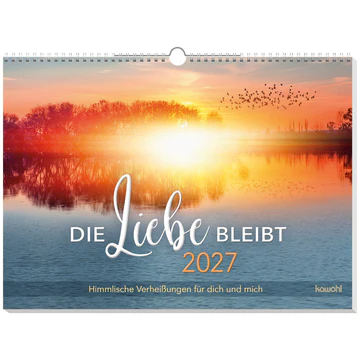 Die Liebe bleibt - Himmlische Verheißungen für dich und mich - Wandkalender