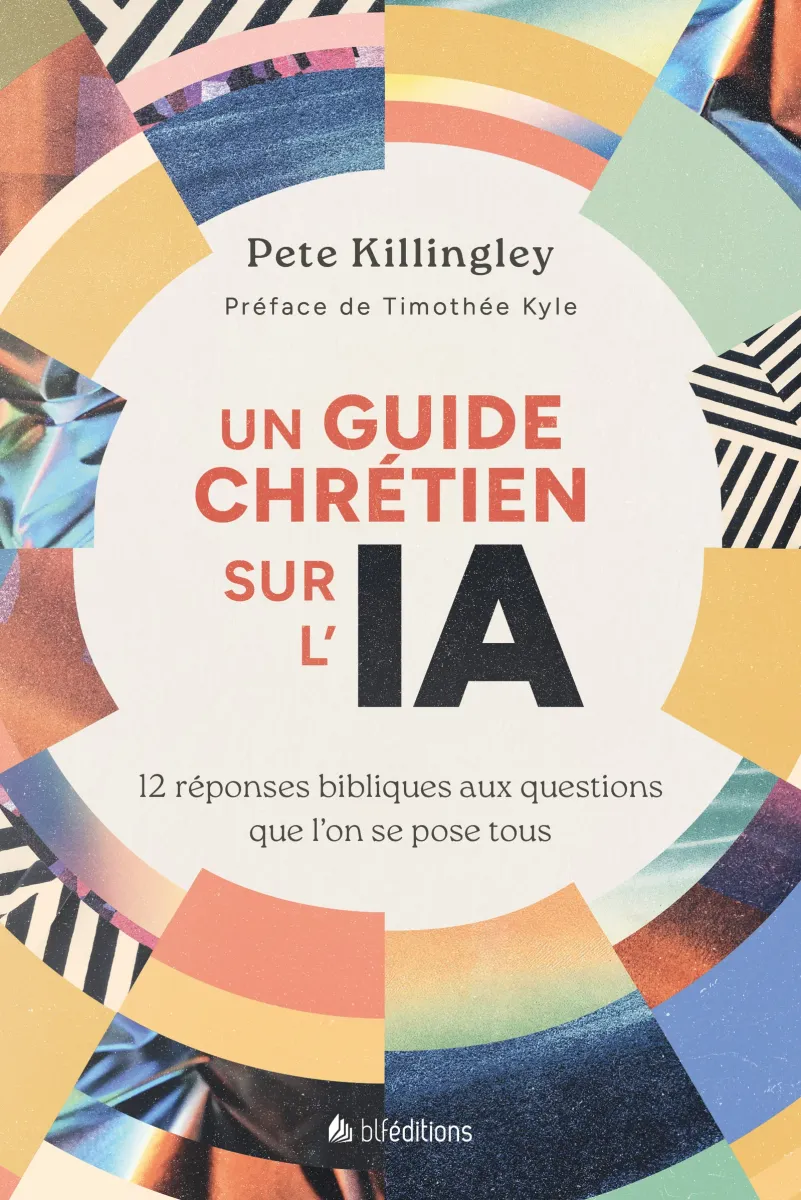 Un guide chrétien sur l'IA - 12 réponses bibliques aux questions que l’on se pose tous