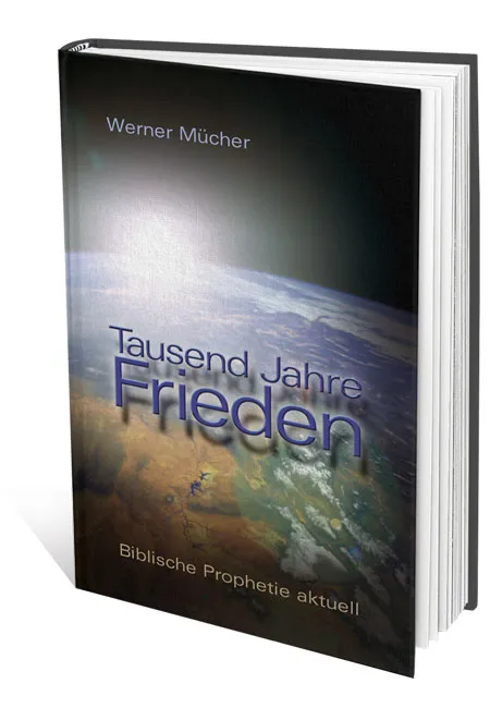 Tausend Jahre Frieden - Biblische Prophetie aktuell