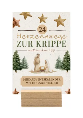 24 Herzenswege zur Krippe mit Psalm 139 - (Mini-Adventskalender)