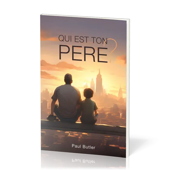 Qui est ton père ?