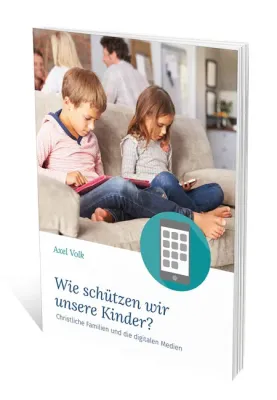 Wie schützen wir unsere Kinder? - Christliche Familien und die digitalen Medien