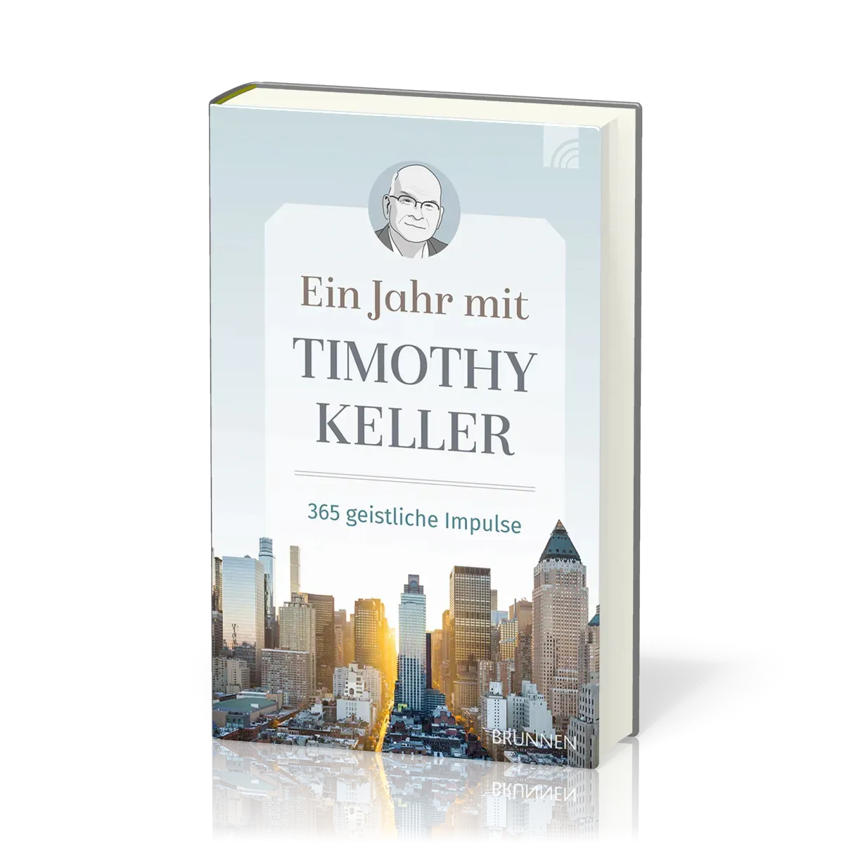 Ein Jahr mit Timothy Keller - 365 geistliche Impulse