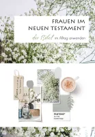 Frauen im Neuen Testament - die Bibel im Alltag anwenden