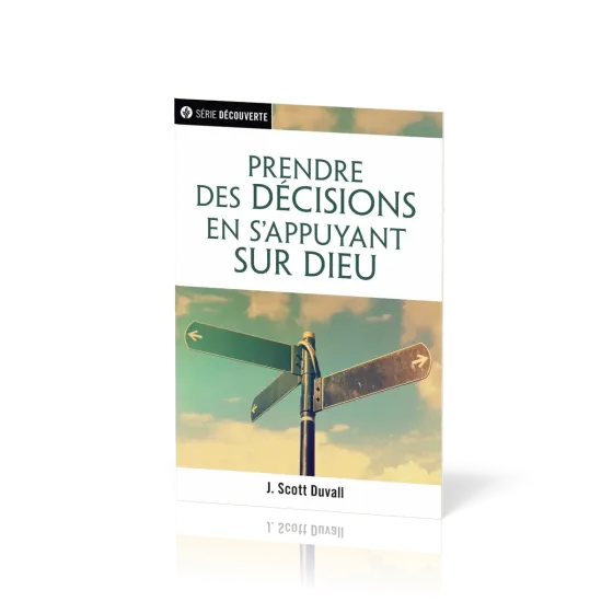 Prendre des décisions en s'appuyant sur Dieu - [brocure NPQ  série découverte]