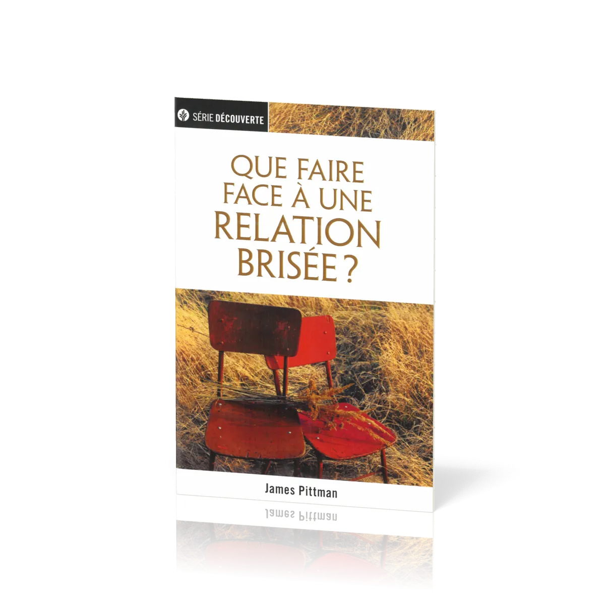 Que faire face à une relation brisée - [brochure NPQ série découverte]