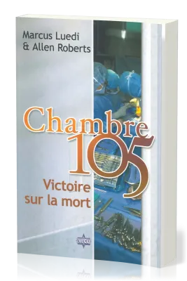 Chambre 105 - Victoire sur la mort
