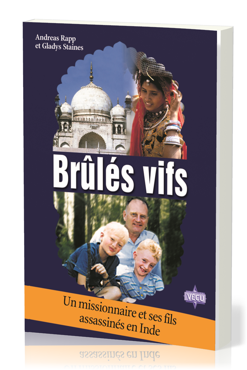 Brulés vifs - Un missionnaire et ses fils asassinés en Inde