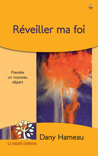 Réveiller ma foi - Prendre un nouveau départ