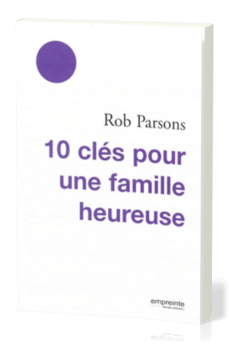 10 clés pour une famille heureuse